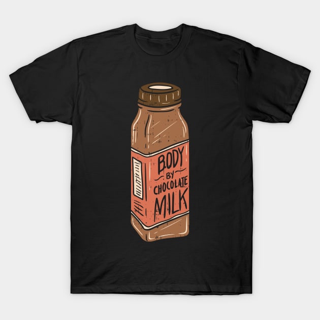 My body is made by chocolate milk - funny gift T-Shirt by Shirtbubble